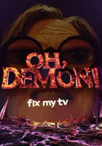 OH DEMON! Fix my TV