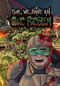 Sir, We Have an Orc Problem