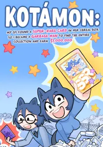 KOTAMON: My Sis Found A Super-Rare Card In Her Cereal Box, So I Became A Garbage Man To Find The Entire Collection And Earn $1,000,000